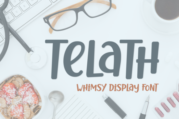 Discovering Telath: A Friendly Display Font for Editorial Design